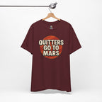 Quitters Go To Mars -  Funny Activism Tee (Unisex) | Civic Goods