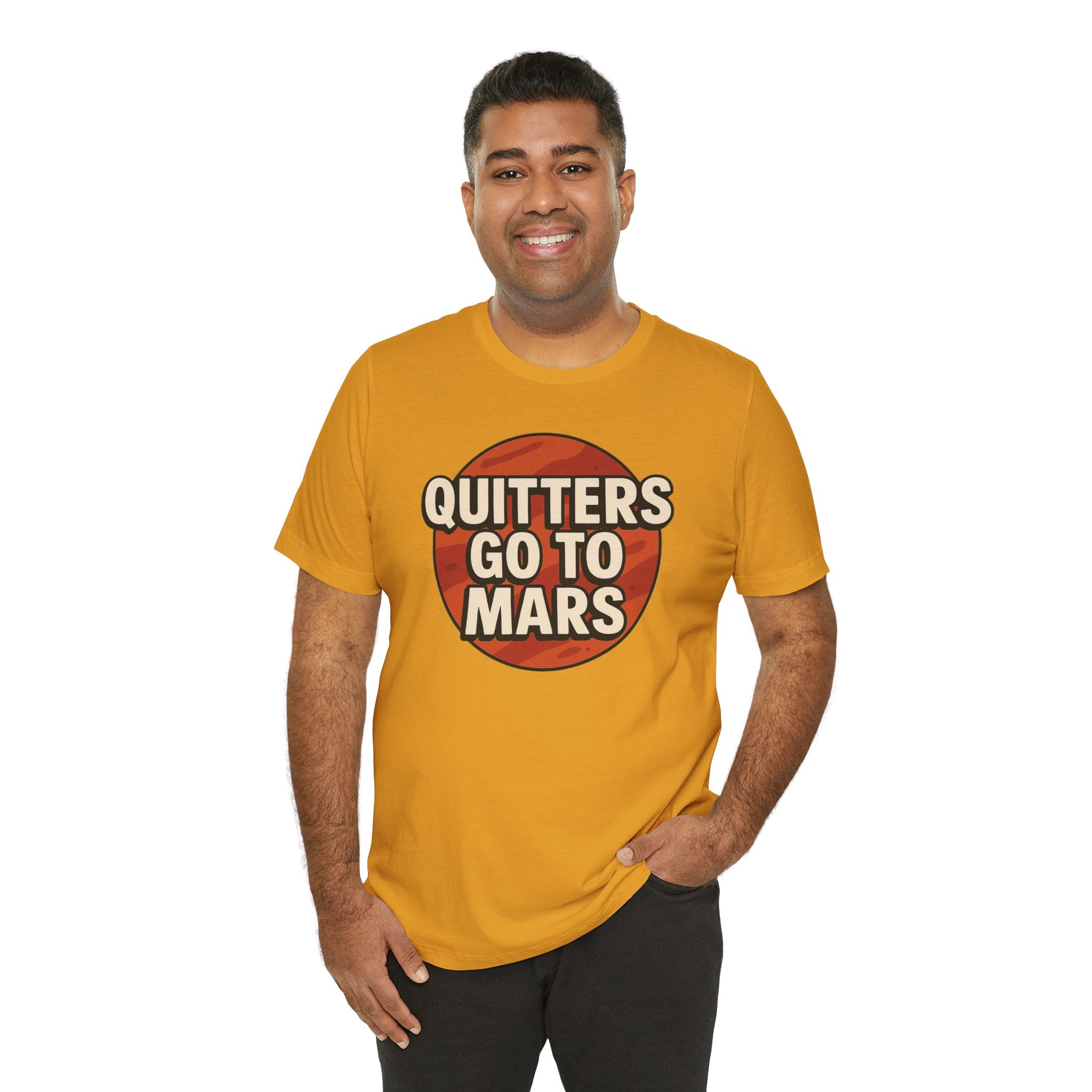 Quitters Go To Mars -  Funny Activism Tee (Unisex) | Civic Goods