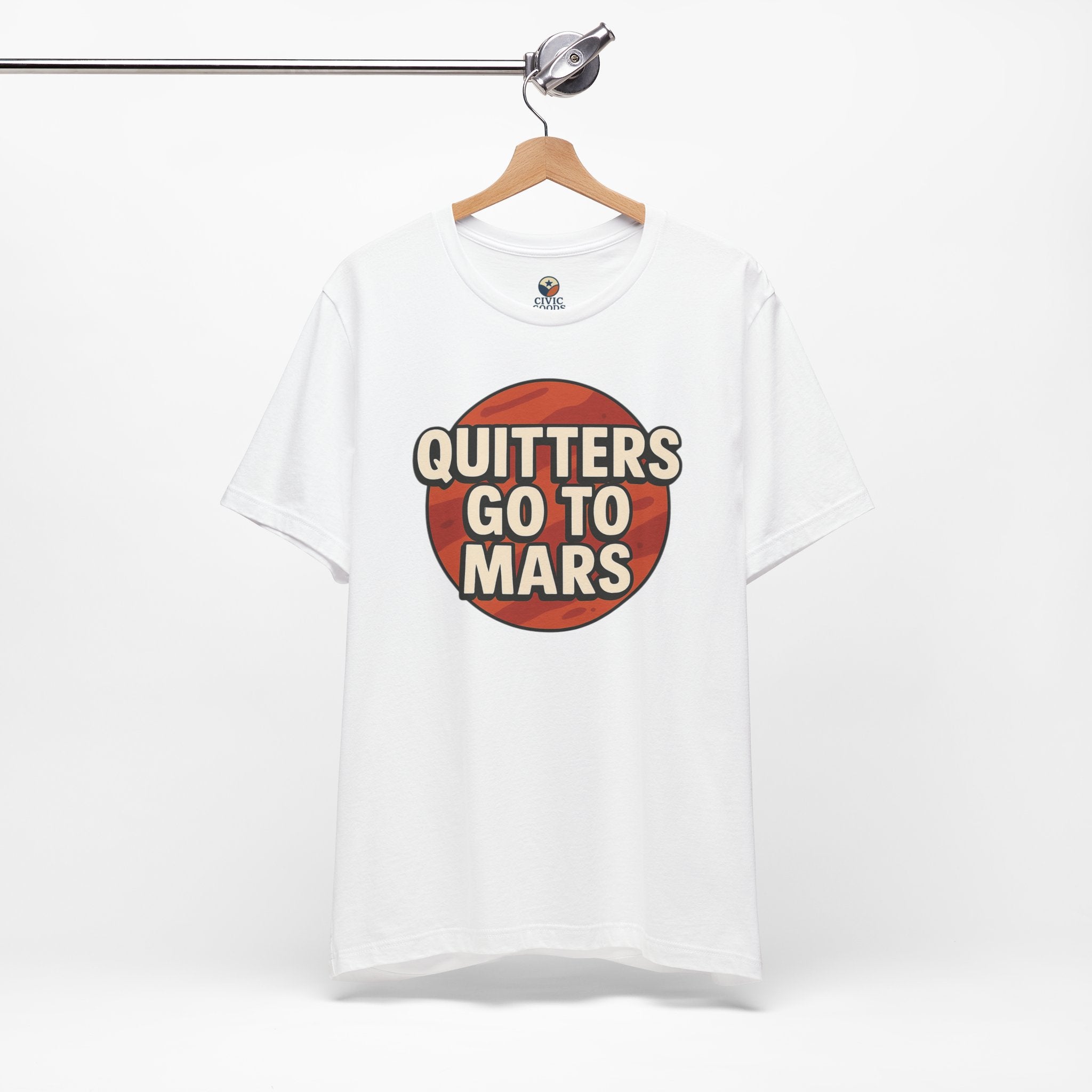 Quitters Go To Mars -  Funny Activism Tee (Unisex) | Civic Goods