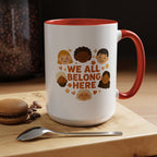 We All Belong Here - Activist Coffee Mug (11oz/15oz) | Civic Goods