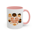 We All Belong Here - Activist Coffee Mug (11oz/15oz) | Civic Goods