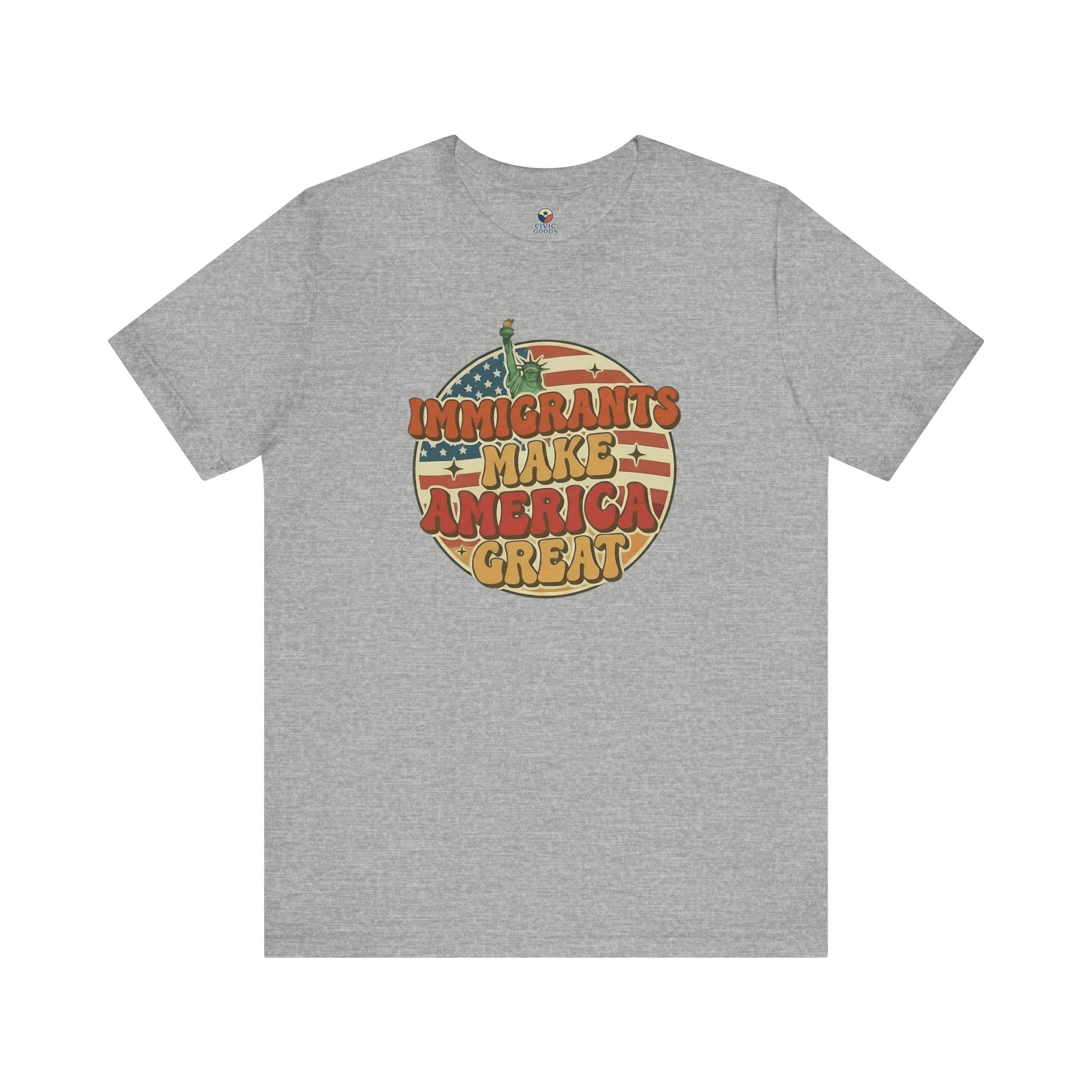 Immigrants Make America Great -  Activism Tee (Unisex) | Civic Goods