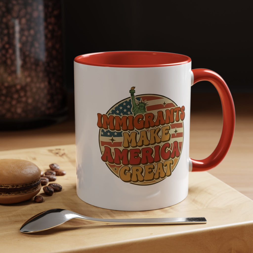 Immigrants Make America Great - Activist Coffee Mug (11oz/15oz) | Civic Goods