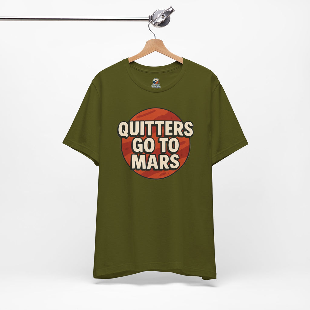 Quitters Go To Mars -  Funny Activism Tee (Unisex) | Civic Goods