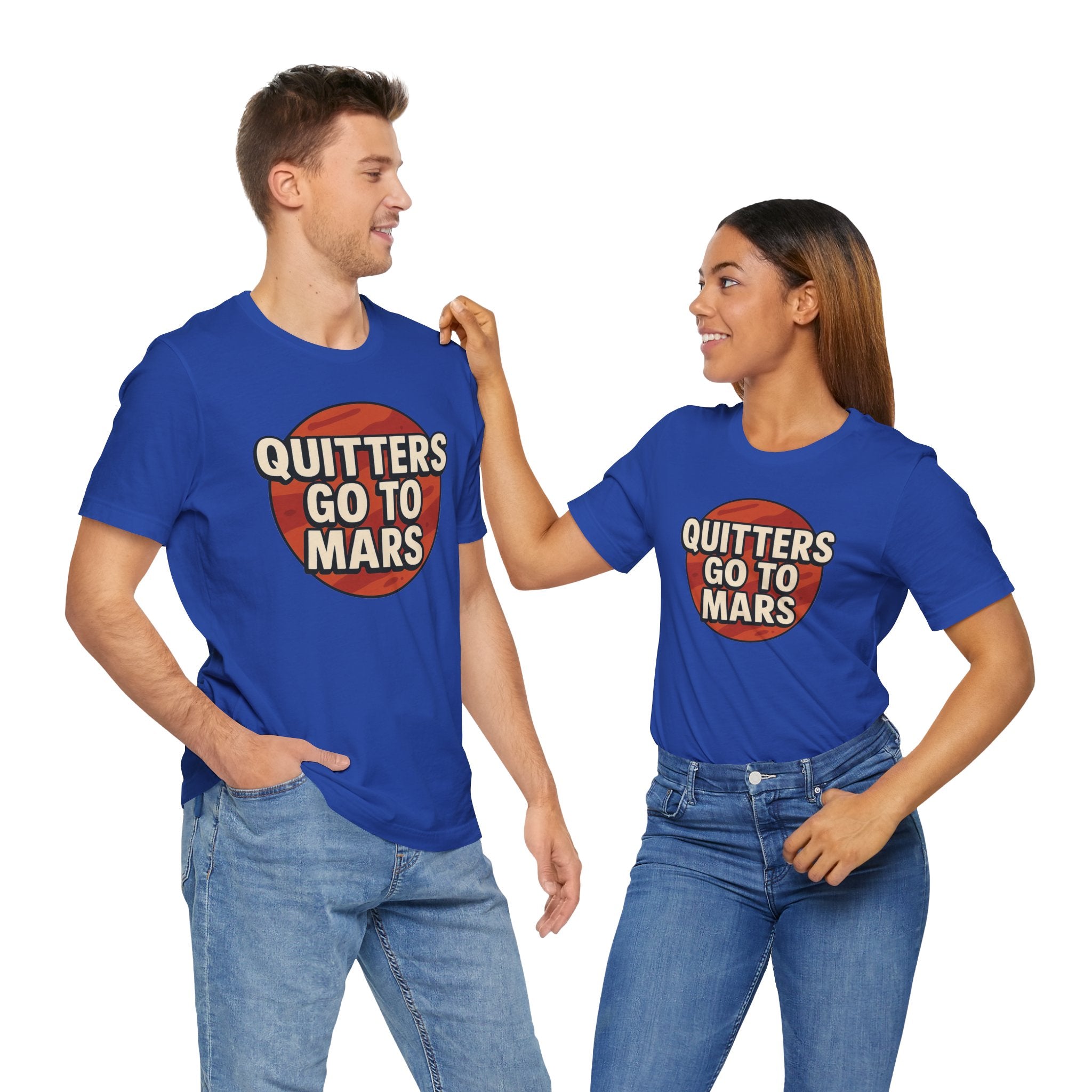Quitters Go To Mars -  Funny Activism Tee (Unisex) | Civic Goods