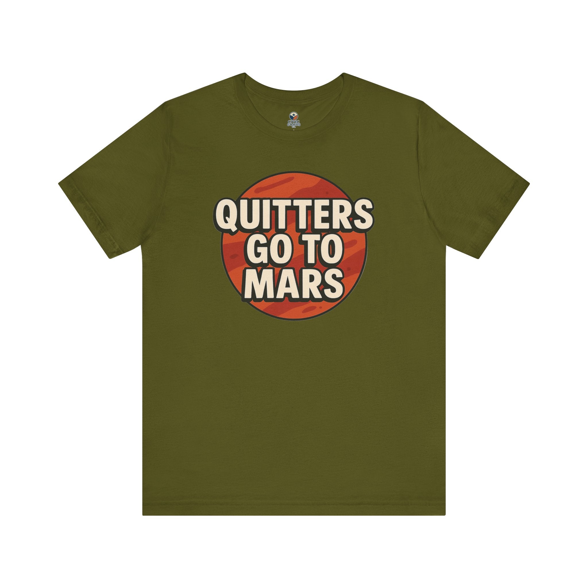 Quitters Go To Mars -  Funny Activism Tee (Unisex) | Civic Goods