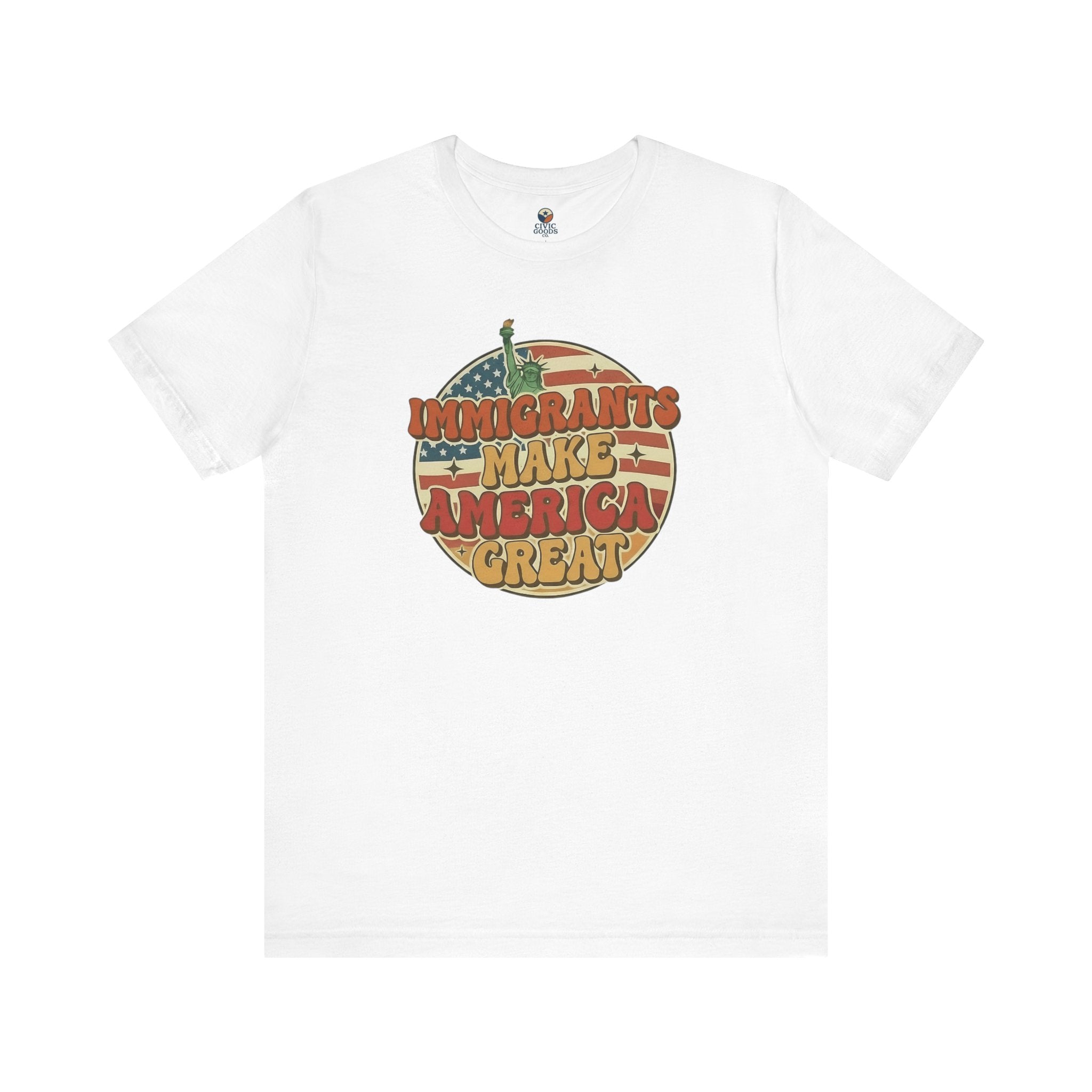 Immigrants Make America Great -  Activism Tee (Unisex) | Civic Goods