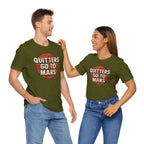 Quitters Go To Mars -  Funny Activism Tee (Unisex) | Civic Goods