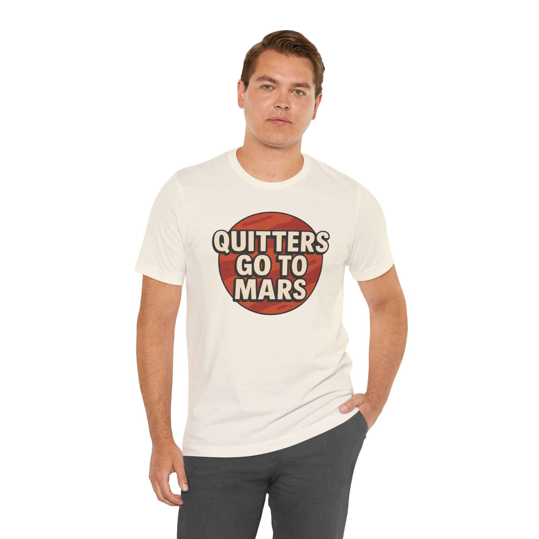 Quitters Go To Mars -  Funny Activism Tee (Unisex) | Civic Goods