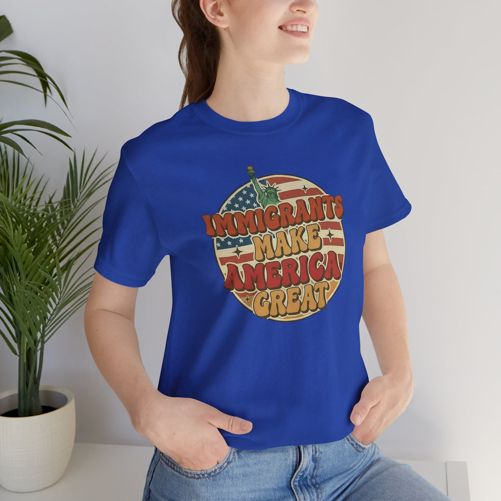 Immigrants Make America Great -  Activism Tee (Unisex) | Civic Goods